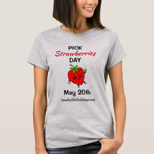 Pick Strawberries Day - 20. Mai T - Shirt
