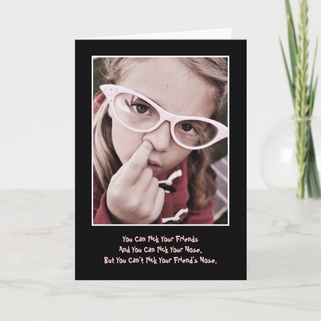 Pick Your Friends/Nose Birthday Card Karte (Vorderseite)