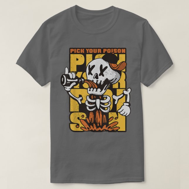 Pick Your Poison, Funny Skeleton On Fall Autumn  T-Shirt (Design vorne)