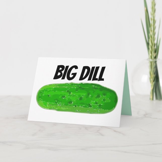 PICKLE BIRTHDAY CARD, BIG DILL KARTE (Vorderseite)
