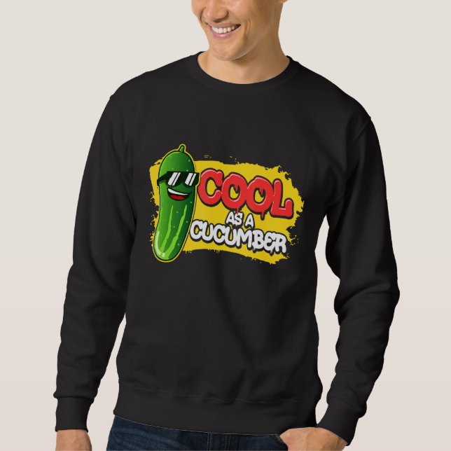 Pickle Food Quote For Cucumber   Cool As 1 Sweatshirt (Vorderseite)