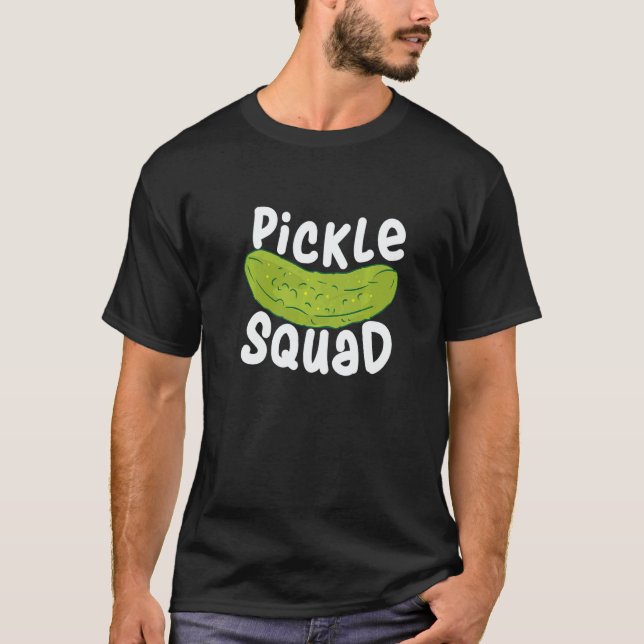 Pickle Food Quote For Cucumber   Pickle Squad T-Shirt (Vorderseite)