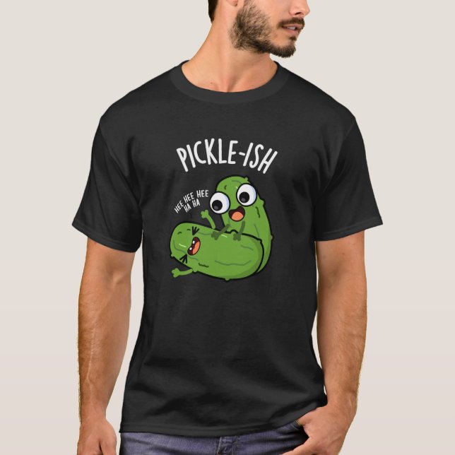 Pickle-ish Ticklish Funny Pickle Puns Dark BG T-Shirt (Vorderseite)