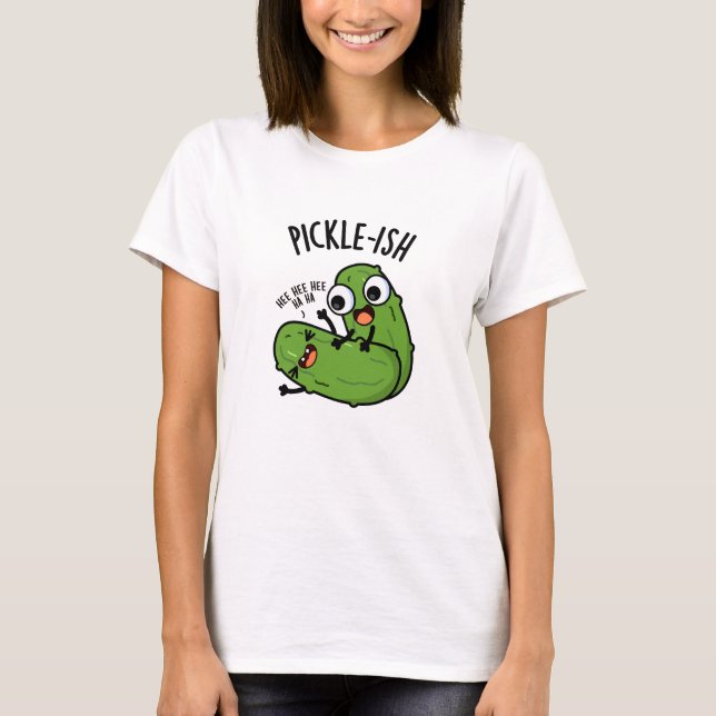 Pickle-ish Ticklish Funny Pickle Puns T-Shirt (Vorderseite)