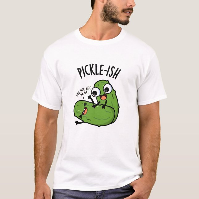 Pickle-ish Ticklish Funny Pickle Puns T-Shirt (Vorderseite)