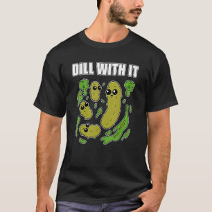 Pickle Joke Pub Dill mit it Vegetarian Cucumber T-Shirt