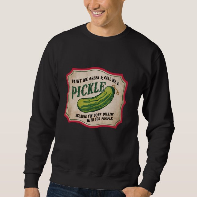 Pickle Lover's Funny - grün färben und mich anrufe Sweatshirt (Vorderseite)