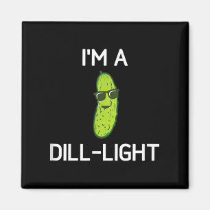 Pickle Pun, Im A Dill Light, Funny, Jokes, Sarcast Magnet