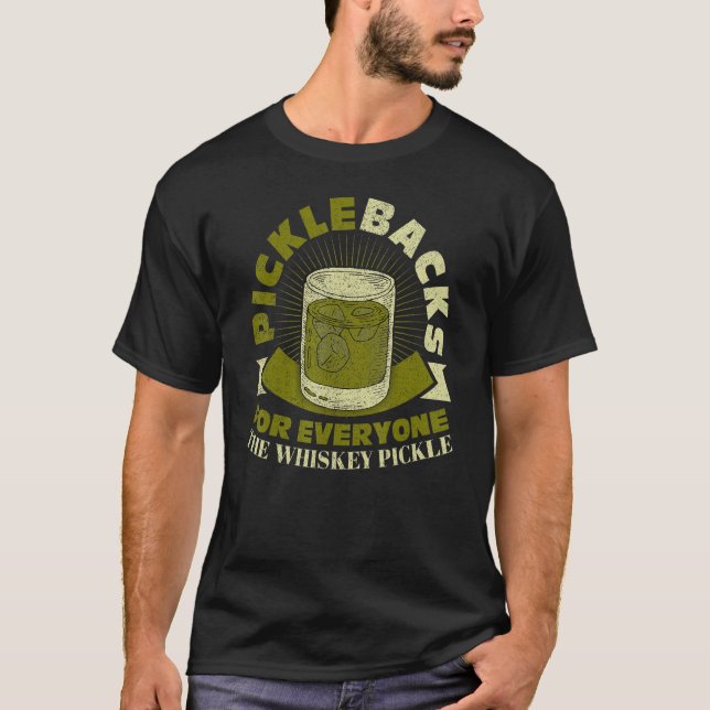 Picklebacks für alle die Whiskey-Pickle T-Shirt (Vorderseite)