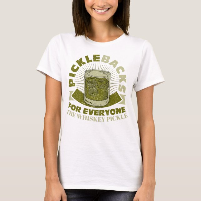 Picklebacks für alle die Whiskey-Pickle T-Shirt (Vorderseite)