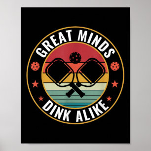 Picklebali Great Minds Dink Alike Pickleball Zitat Poster