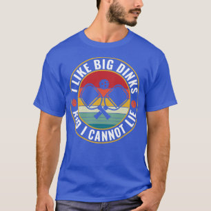 PicklebalI mag Big Dinks und ich kann Pickl nicht T-Shirt