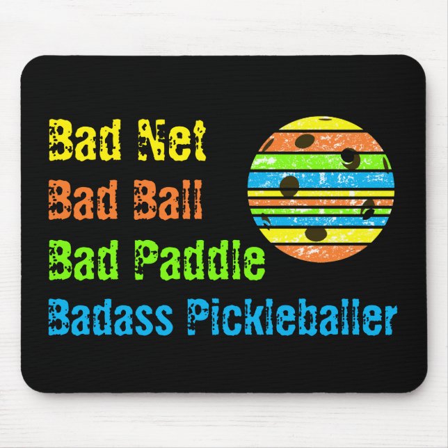 Pickleball - Bad Net, Bad Ball, Bad Paddle, Bad A Mousepad (Vorne)