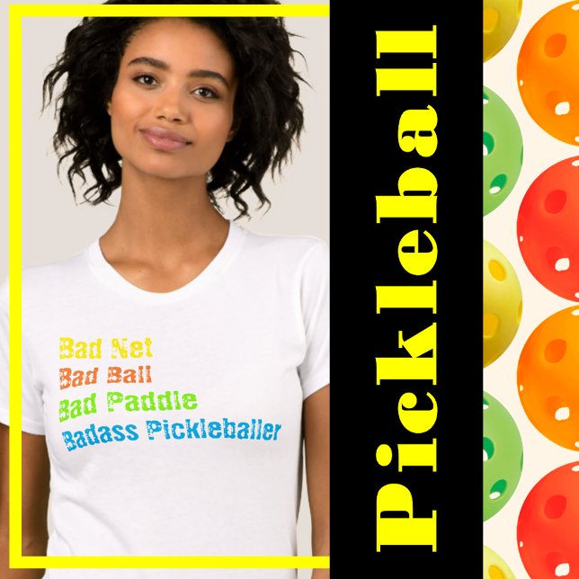 Pickleball - Bad Net, Bad Ball, Bad Paddle, Bad A T-Shirt (pickleball excuses bad net bad ball bad paddle)