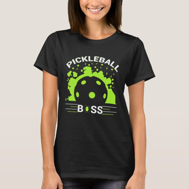 Pickleball Boss  Player Humor T-Shirt (Vorderseite)