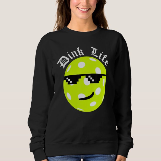 Pickleball Dink Life Sweatshirt (Vorderseite)