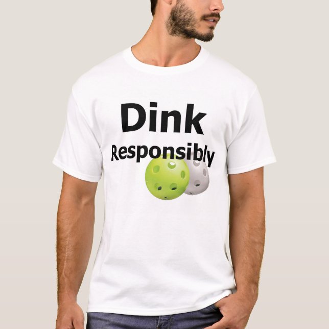 Pickleball--Dink verantwortlich T-Shirt (Vorderseite)