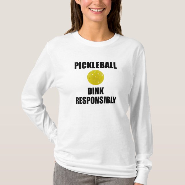 Pickleball Dink verantwortlich T-Shirt (Vorderseite)