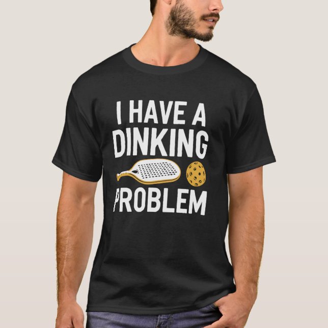 Pickleball Dinking-Problem Lustiges Pickleball-Pad T-Shirt (Vorderseite)