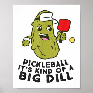 Pickleball Es ist eine Art großer Dill Pickles Pun Poster