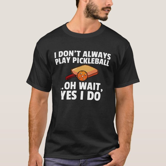 Pickleball für Pickle Ball Player T-Shirt (Vorderseite)