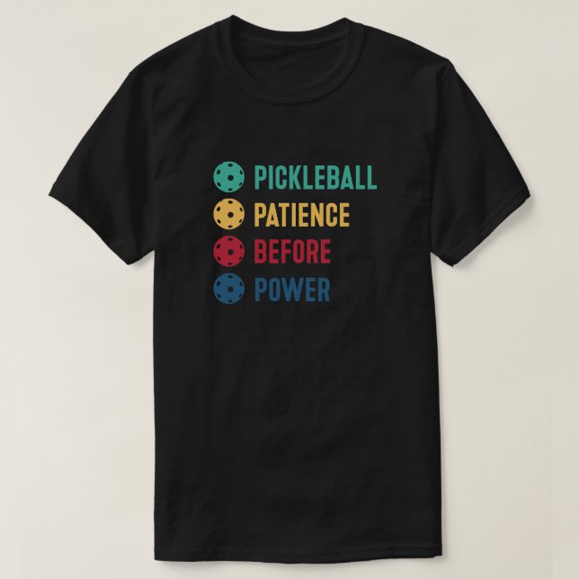 Pickleball: Geduld vor Power T-Shirt (Design vorne)