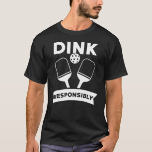Pickleball Gift Dink verantwortungsbewusst Puff T-Shirt