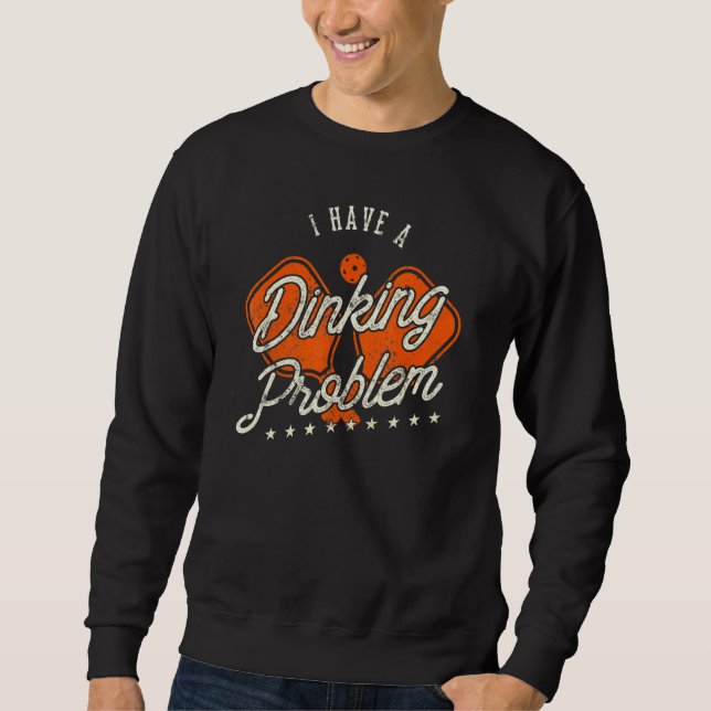 Pickleball Ich habe ein Dinking-Problem Retro Vint Sweatshirt (Vorderseite)