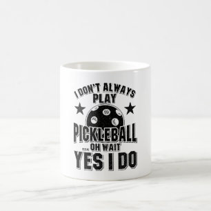 Pickleball - Ich spiele nicht immer Pickleball Kaffeetasse