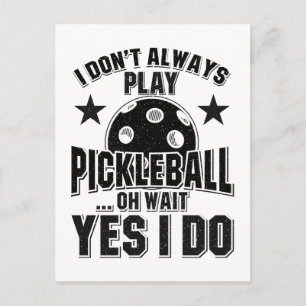 Pickleball - Ich spiele nicht immer Pickleball Postkarte