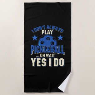 Pickleball - Ich spiele nicht immer Pickleball Strandtuch