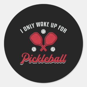 Pickleball Ich Weckte nur für Pickleball Player Runder Aufkleber