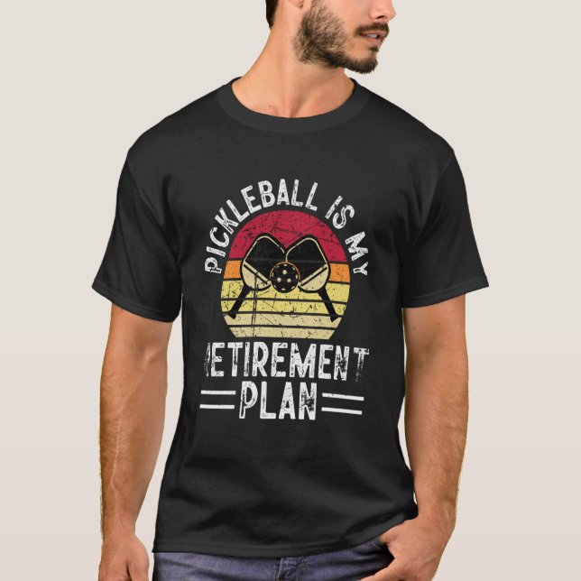 Pickleball Is My Retirement Plan Retired Retro Vin T-Shirt (Vorderseite)