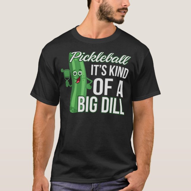 Pickleball ist eine Art großer Dill-Paddleball T-Shirt (Vorderseite)