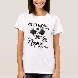 Pickleball ist mein Spiel Nana ist mein Name T-Shirt