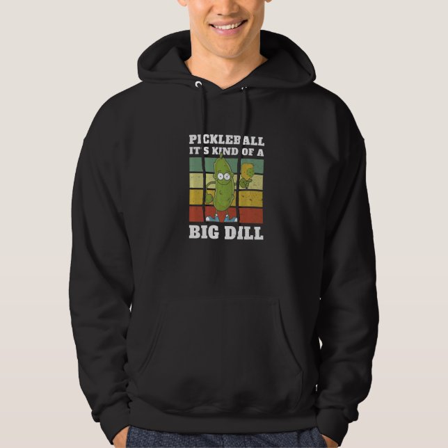 Pickleball It's Kind Of A Big Dill  4 Hoodie (Vorderseite)
