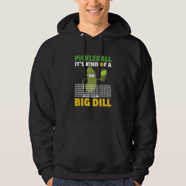 Pickleball It's Kind Of A Big Dill 4 Hoodie (Vorderseite)