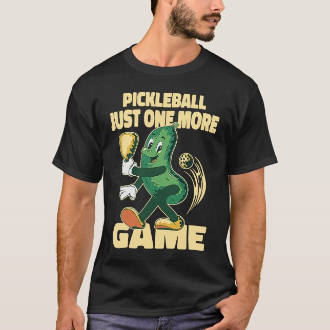 Pickleball Just one more game Paddleball  Pickle T-Shirt (Vorderseite)