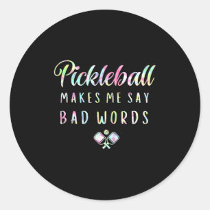 Pickleball lässt mich schlimme Wörter sagen Tie-Dy Runder Aufkleber