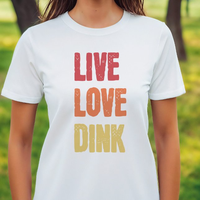 Pickleball Liebhaber Live Liebe Dink Sprichwort T-Shirt (Pickleball Lovers Live Love Dink T-Shirt)