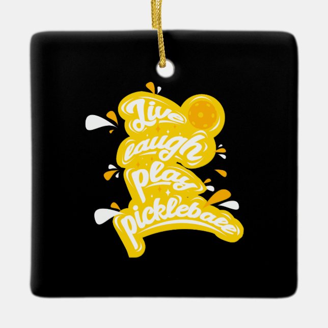 Pickleball - Live Laugh Play Pickleball Keramikornament (Vorderseite)