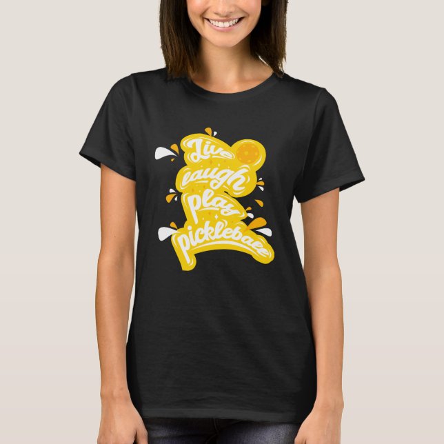 Pickleball - Live Laugh Play Pickleball T-Shirt (Vorderseite)