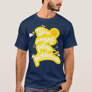 Pickleball Live Laugh Play Pickleball T-Shirt