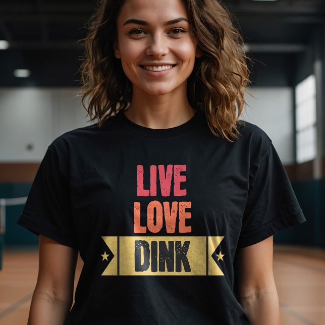 Pickleball Live Liebe Dink T - Shirt (Von Creator hochgeladen)