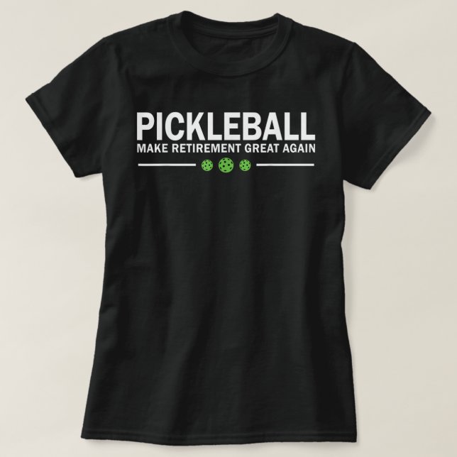 Pickleball macht Pensionierung wieder großartig T-Shirt (Design vorne)