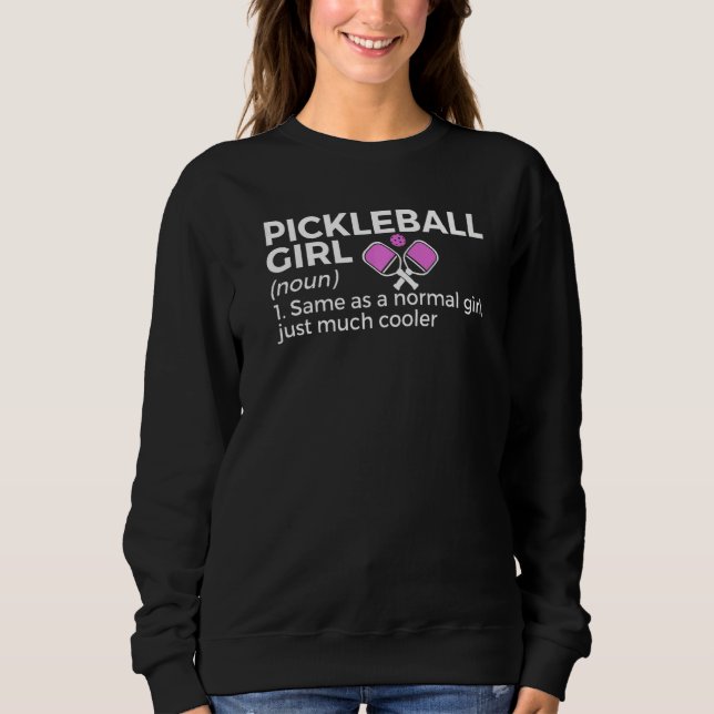 Pickleball-Mädchen-Definition Sweatshirt (Vorderseite)