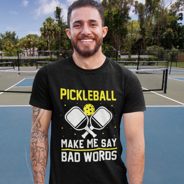 Pickleball make me say bad words funny pickleball T-Shirt (Von Creator hochgeladen)