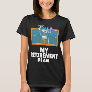 PickleBall mein Rentplan Dink Paddle Court Pl T-Shirt