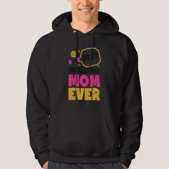 Pickleball Mom Mother Best Pickleball Mom Ever Hoodie (Vorderseite)