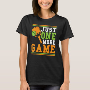 Pickleball nur noch ein Spiel Pickleball 1 T-Shirt